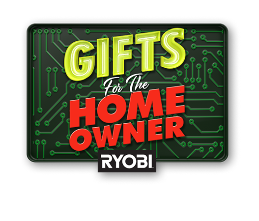 Gifts for the home owner by RYOBI